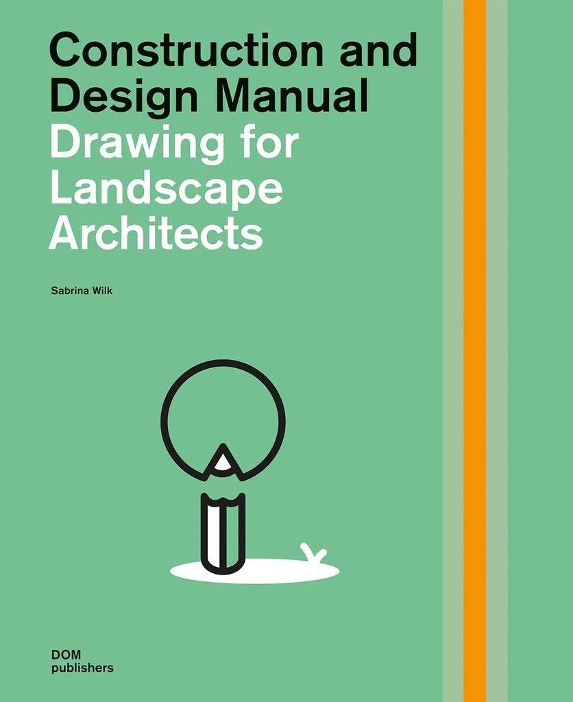 CONSTRUCTION AND DESIGN MANUAL. DRAWING FOR LANDSCAPE ARCHITECTS