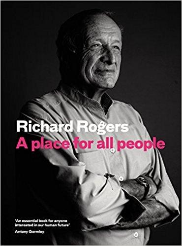 ROGERS: A PLACE FOR ALL PEOPLE. LIFE, ARCHITECTURE AND THE FAIR SOCIETY