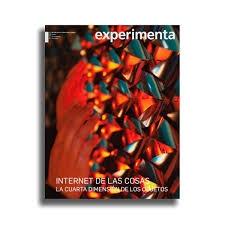 EXPERIMENTA Nº  75  INTERNET DE LAS COSAS. LA CUARTA DIMENSION DE LOS OBJETOS. 