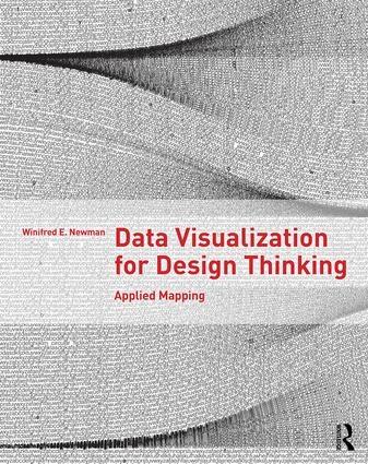 DATA VISUALIZATION FOR DESIGN THINKING : APPLIED MAPPING. 