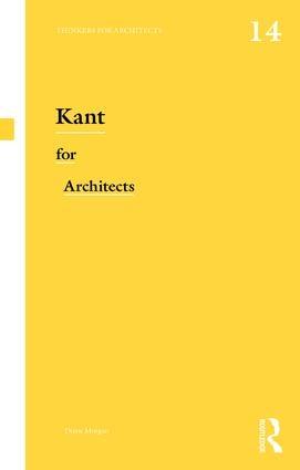 KANT FOR ARCHITECTS. 
