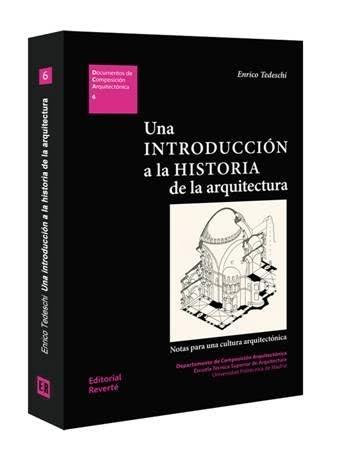 INTRODUCCION A LA HISTORIA DE LA ARQUITECTURA, UNA. 