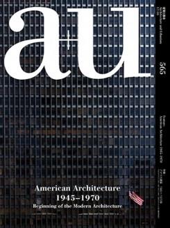 A+U Nº 565. AMERICAN ARCHITECTURE 1945- 1970 BEGINNING OF THE MODERN ARCHITECTURE