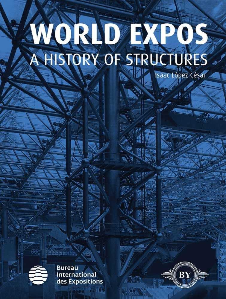 WORLD EXPOS. A HISTORY OF STRUCTURES. 