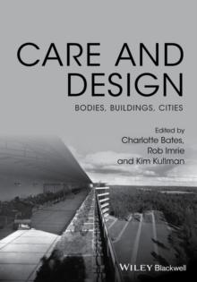 CARE AND DESIGN. BODIES, BUILDINGS, CITIES