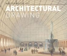 MASTERWORKS OF ARCHITECTURAL DRAWING. 