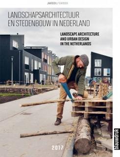 LANDSCAPE ARCHITECTURE AND URBAN DESIGN IN THE NETHERLANDS 2017. 