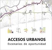 ACCESOS URBANOS. ESCENARIOS DE OPORTUNIDAD