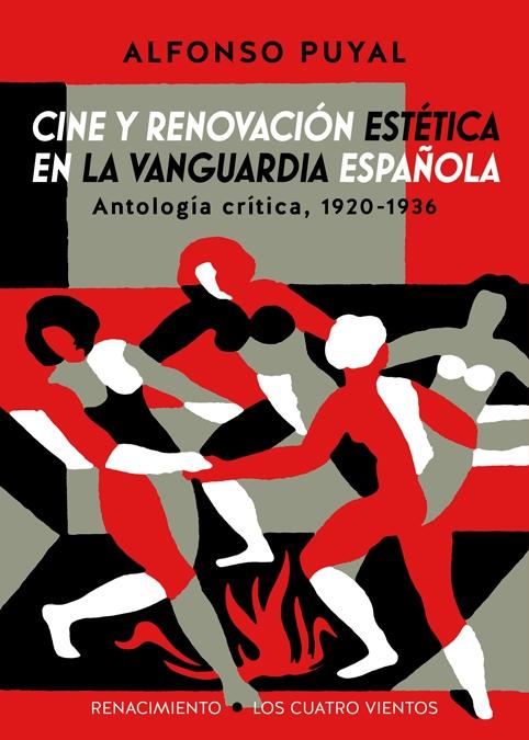 CINE Y RENOVACIÓN ESTÉTICA EN LA VANGUARDIA ESPAÑOLA "ANTOLOGÍA CRÍTICA, 1920-1936". 