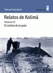 RELATOS DE KOLIMA III  EL ARTISTA DE LA PALA