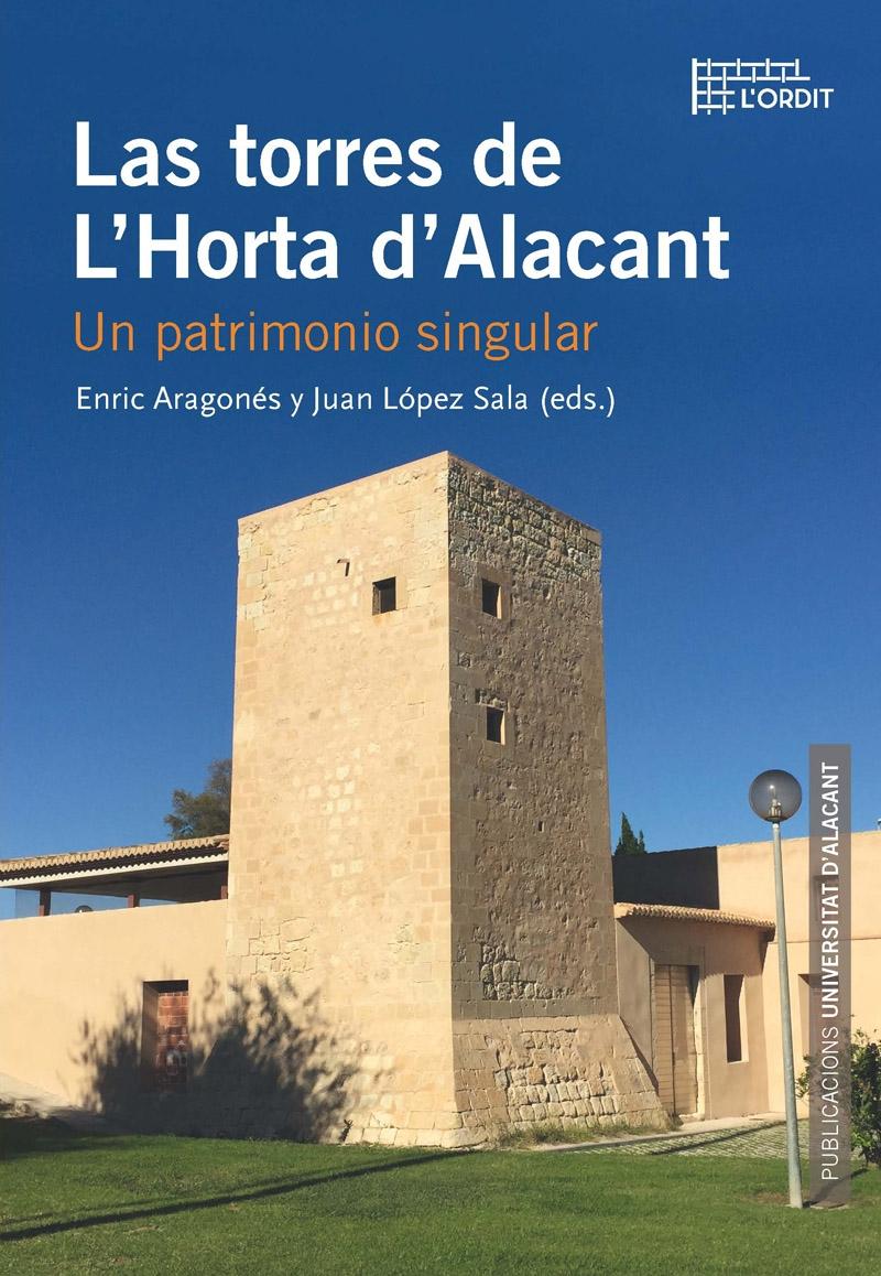 TORRES DE L'HORTA D'ALACANT, LAS "UN PATRIMONIO SINGULAR"