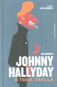 JOHNNY HALLYDAY: A TODA TRALLA. 