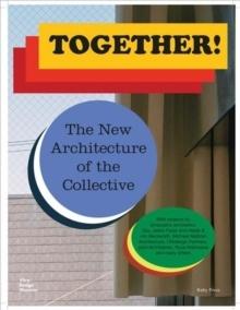 TOGETHER! THE NEW ARCHITECTURE OF THE COLLECTIVE