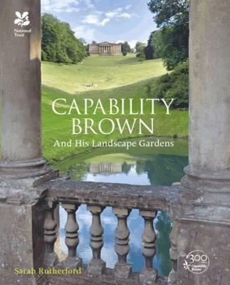 CAPABILITY BROWN AND HIS LANDSCAPES GARDENS