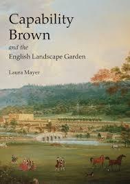 CAPABILITY BROWN AND THE ENGLISH LANDSCAPE GARDEN *. 