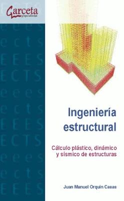 INGENIERIA ESTRUCTURAL.CALCULO PLASTICO,DINAMICO Y SISIMICO DE ESTRUCTURAS. 