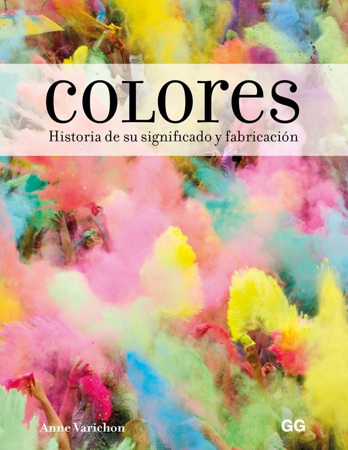 COLORES "HISTORIA DE SU SIGNIFICADO Y FABRICACIÓN". 