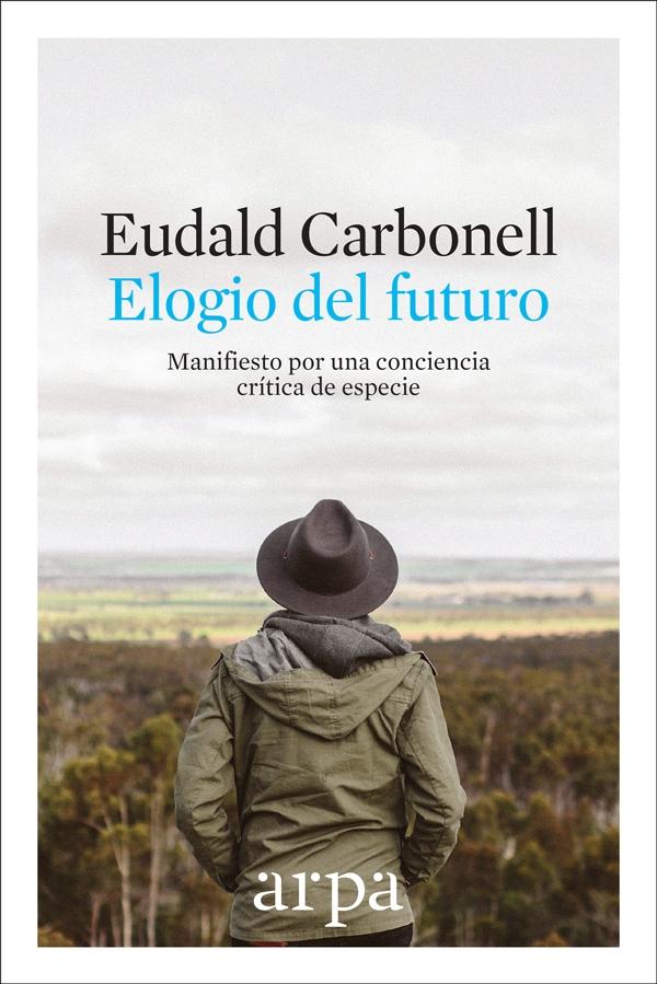 ELOGIO DEL FUTURO "MANIFIESTO POR UNA CONCIENCIA CRÍTICA DE ESPECIE"