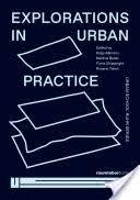 EXPLORATIONS IN URBAN PRACTICE "URBAN SCHOOL RUHR SERIES 1". 