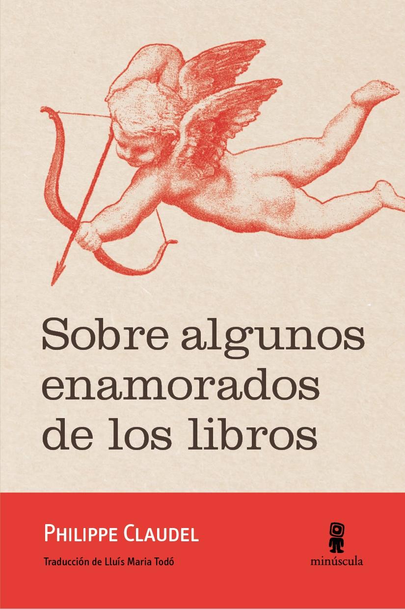 SOBRE ALGUNOS ENAMORADOS DE LOS LIBROS. 