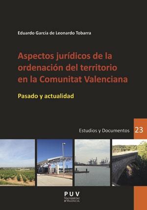 ASPECTOS JURÍDICOS DE LA ORDENACIÓN DEL TERRITORIO EN LA COMUNITAT VALENCIANA "PASADO Y ACTUALIDAD"