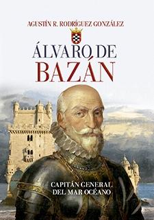 ALVARO DE BAZAN. CAPITAN GENERAL DEL MAR OCEANO. 