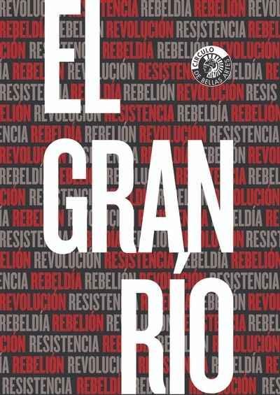 GRAN RÍO, EL "RESISTENCIA, REBELDÍA, REBELIÓN, REVOLUCIÓN"