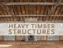 HEAVY TIMBER STRUCTURES : CREATING COMFORT IN PUBLIC SPACES. 