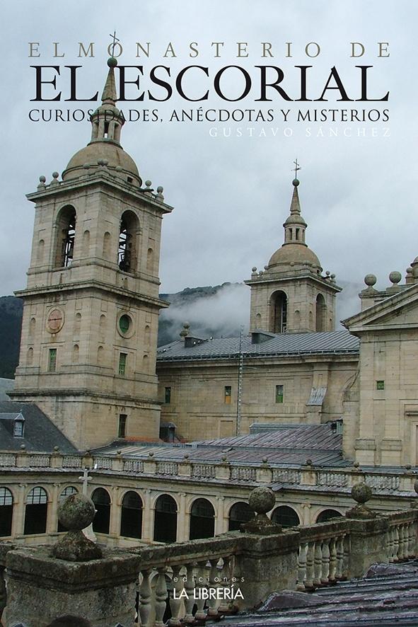 MONASTERIO DE EL ESCORIAL, CURIOSIDADES, ANÉCDOTAS Y MISTERIOS, EL