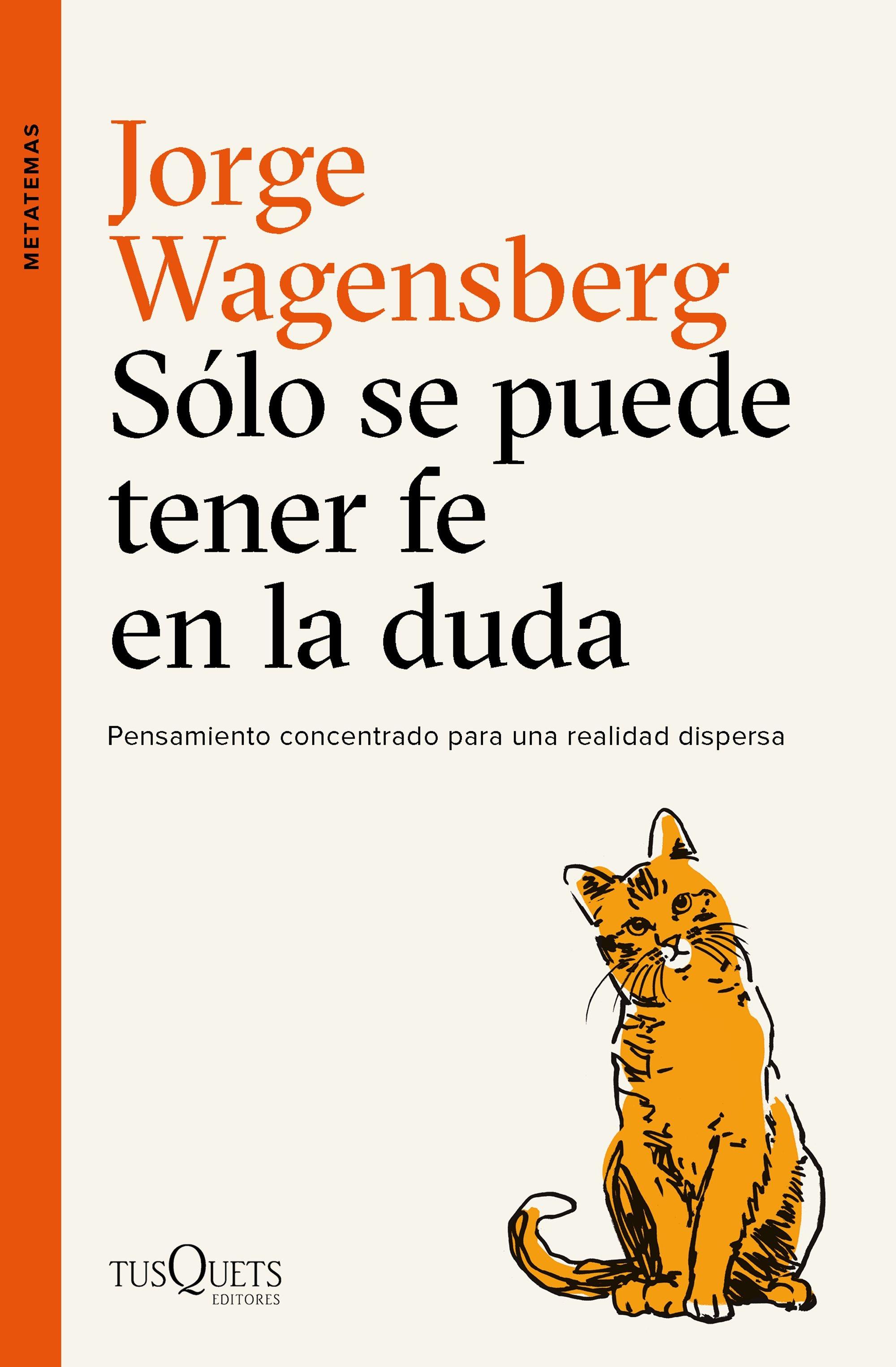 SOLO SE PUEDE TENER FE EN LA DUDA. PENSAMIENTO CONCENTRADO PARA UNA REALIDAD DISPERSA