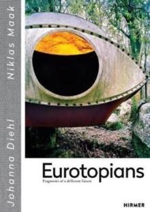 EUROTOPIANS - FRAGMENTS OF A DIFFERENT FUTURE. 
