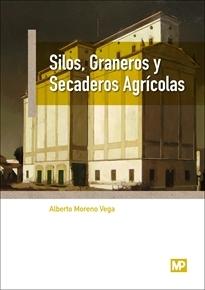 SILOS, GRANEROS Y SECADEROS AGRICOLAS. 