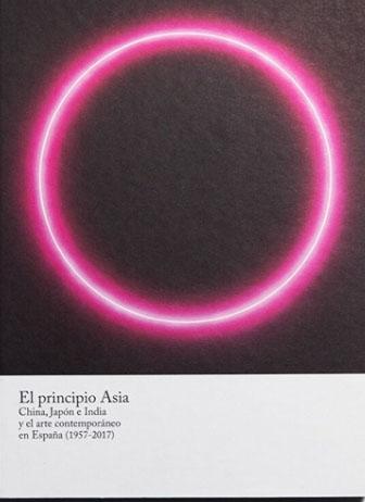 PRINCIPIO ASIA, EL "CHINA, JAPÓN E INDIA Y EL ARTE CONTEMPORÁNEO EN ESPAÑA (1957-2017)". 