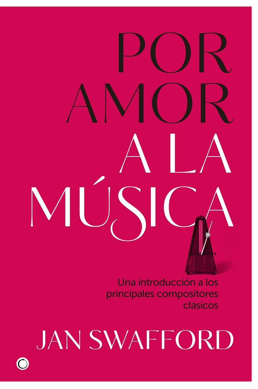 POR AMOR A LA MÚSICA "UNA INTRODUCCIÓN A LOS PRINCIPALES COMPOSITORES CLÁSICOS"