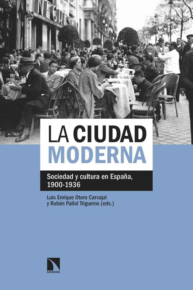 CIUDAD MODERNA, LA "SOCIEDAD Y CULTURA EN ESPAÑA, 1900-1936". 