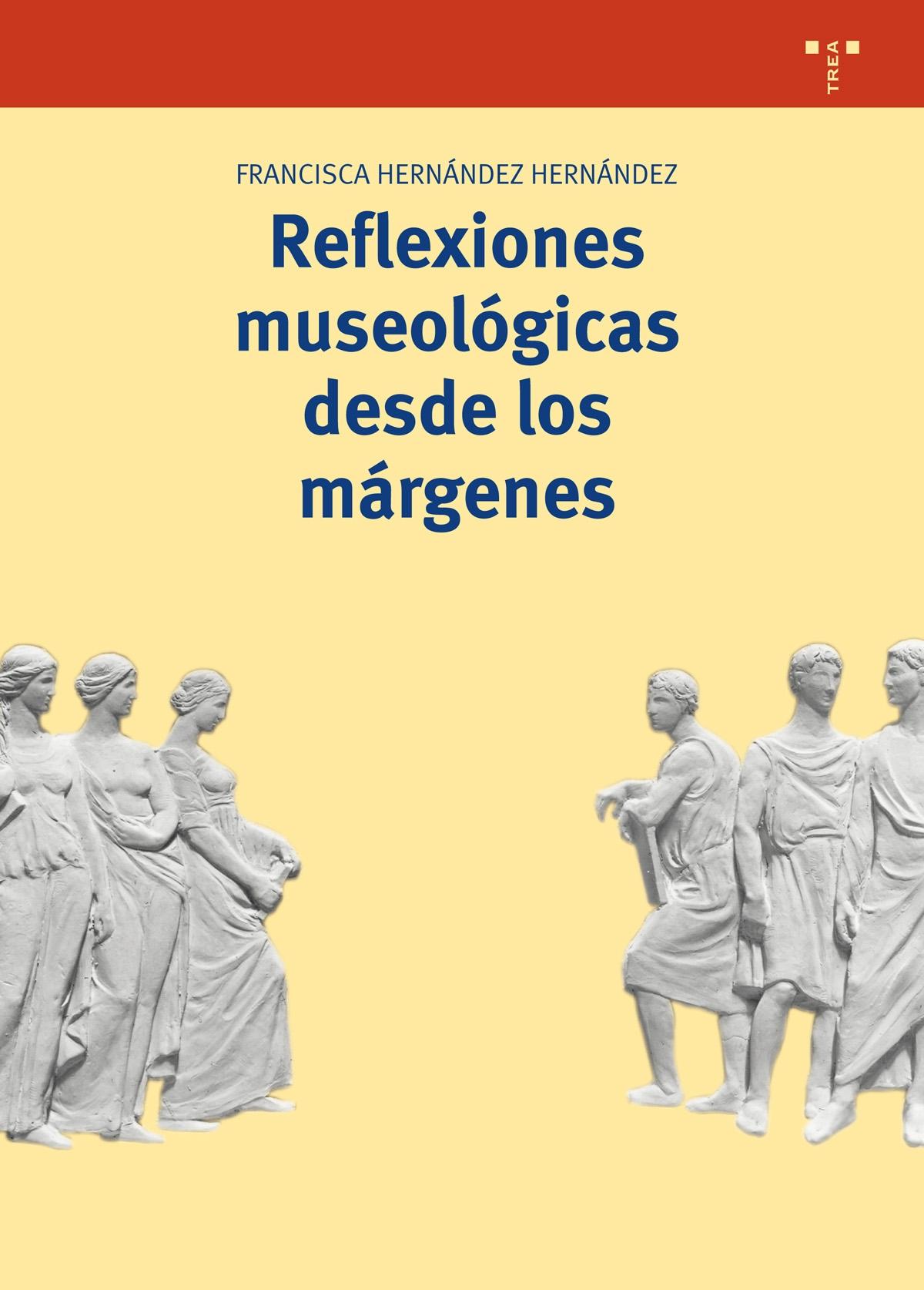 REFLEXIONES MUSEOLOGICAS DESDE LOS MARGENES. 