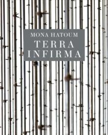 MONA HATOUM. TERRA INFIRMA