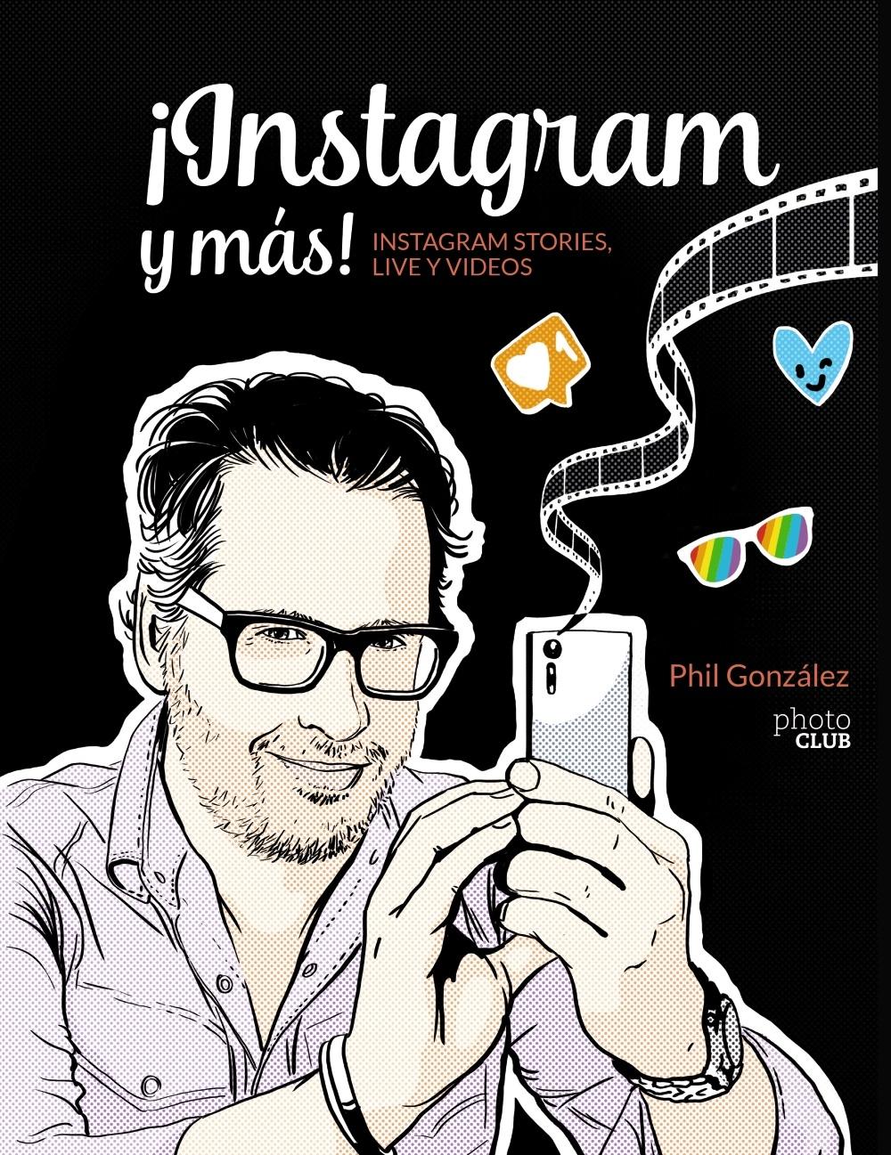 ¡INSTAGRAM Y MÁS! INSTAGRAM STORIES, LIVE Y VÍDEOS. 