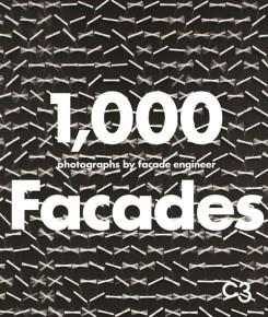 1000 FACADES. PHOTOGRAPHS BY FACADE ENGINEER. 