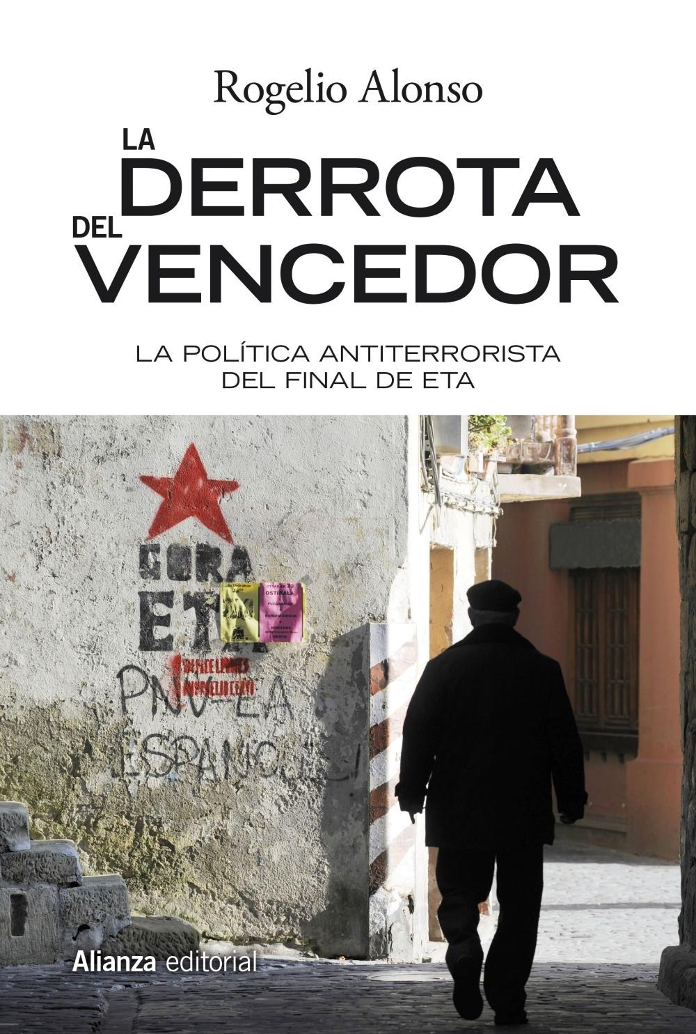 DERROTA DEL VENCEDOR, LA "EL FINAL DEL TERRORISMO DE ETA"