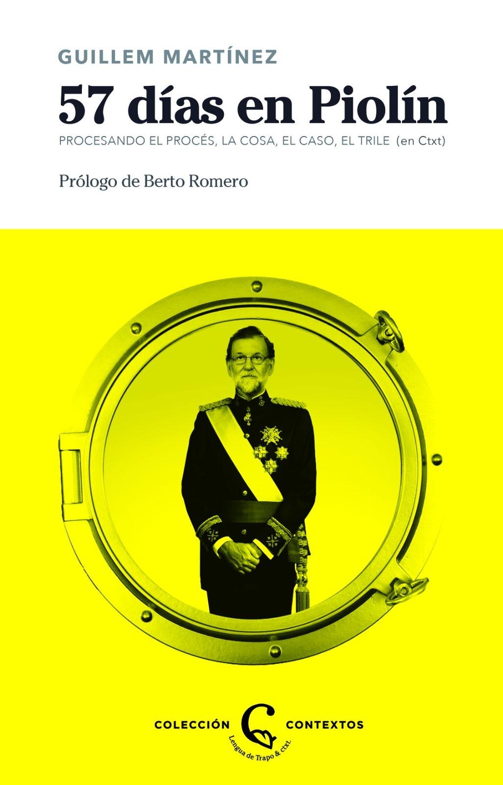 57 DÍAS EN PIOLÍN "PROCESANDO EL PROCÉS, EL CASO, LA COSA, LA TRILA". 