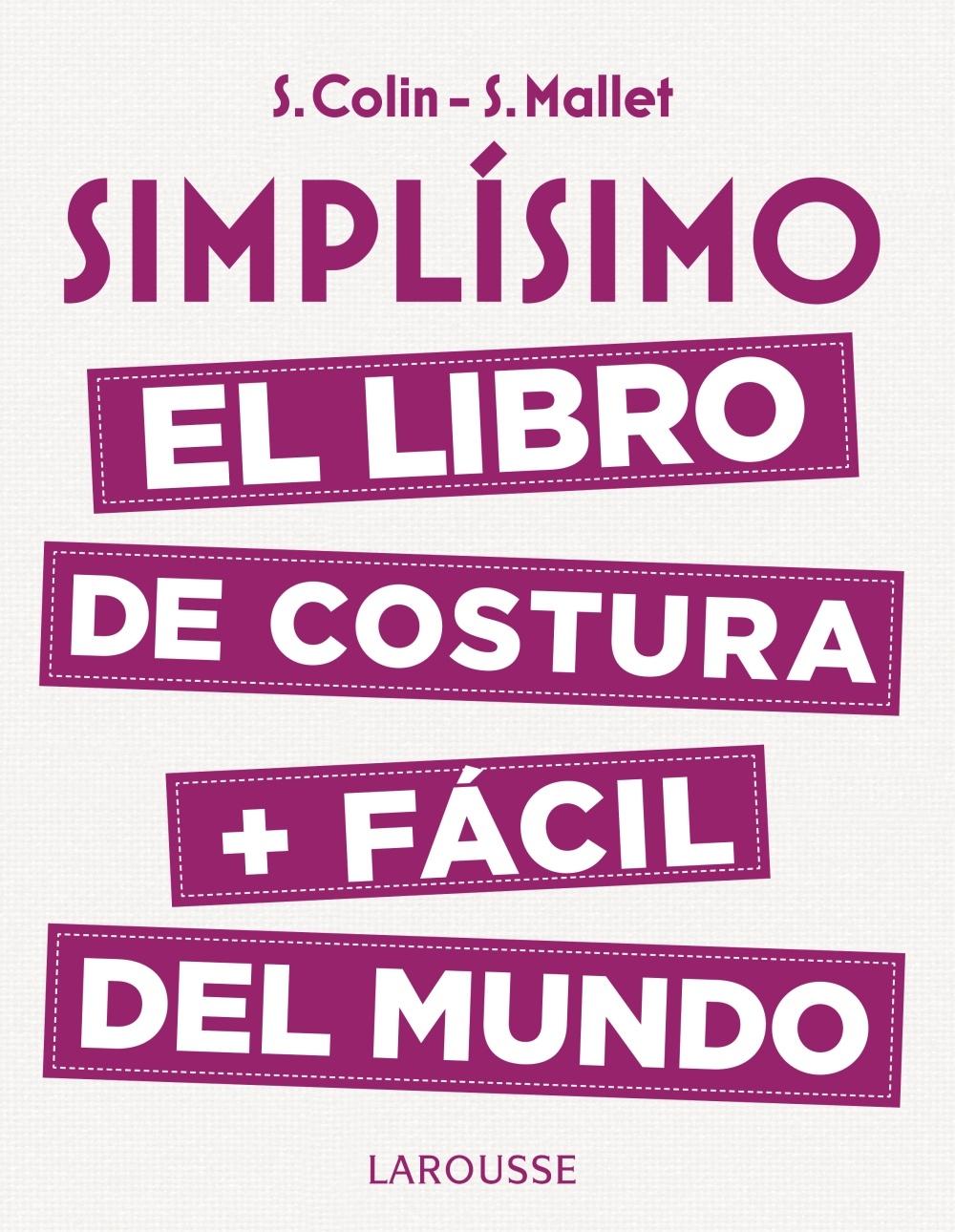 SIMPLÍSIMO. EL LIBRO DE COSTURA + FÁCIL DEL MUNDO. 