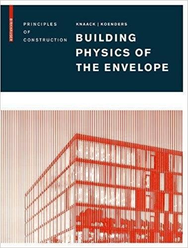 BUILDING PHYSICS OF THE ENVELOPE. PRINCIPLES OF CONSTRUCTION