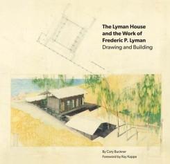 LYMAN: LYMAN HOUSE AND THE WORK OF FREDERIC P. LYMAN. DRAWING AND BUILDING
