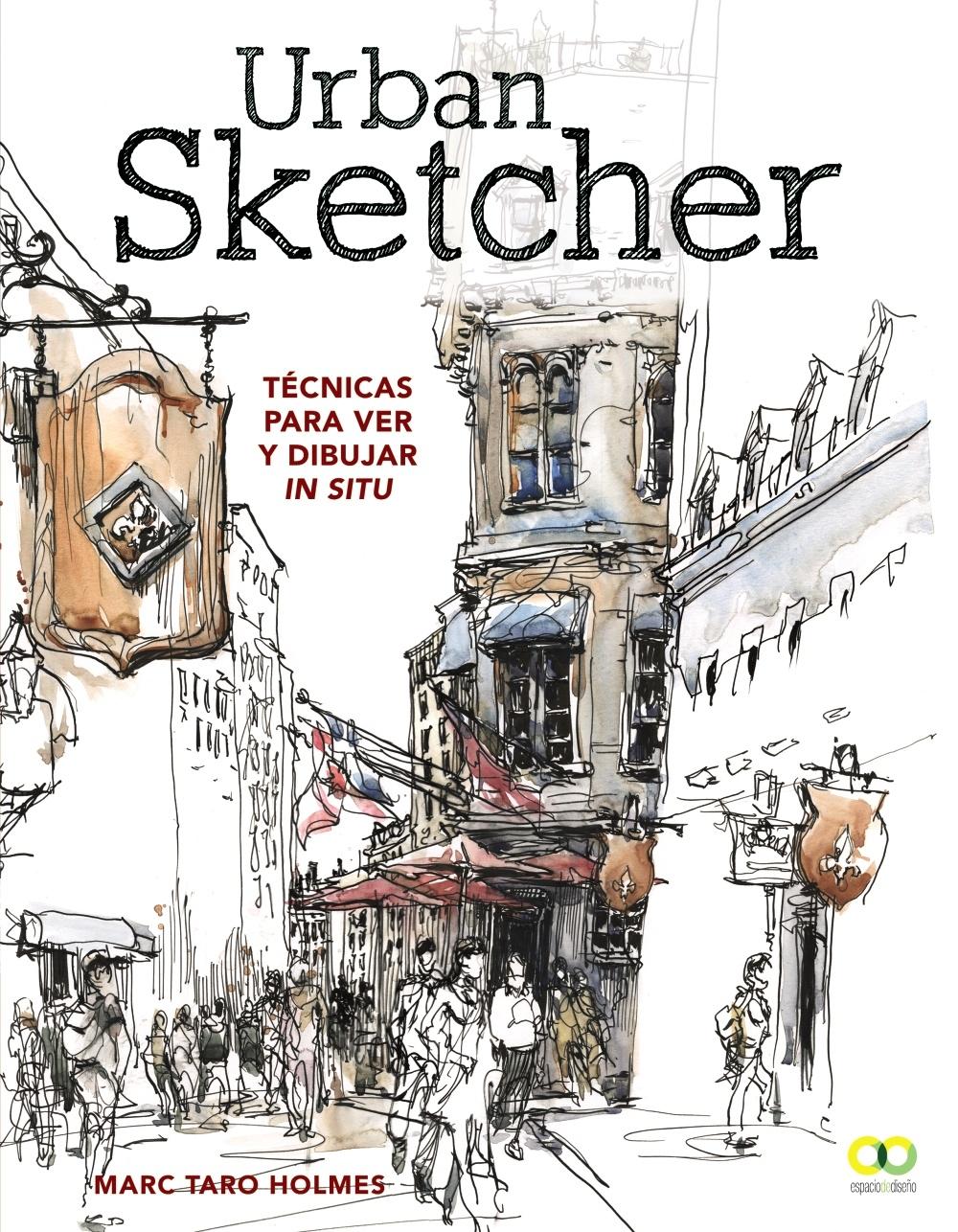 URBAN SKETCHER. TÉCNICAS PARA VER Y DIBUJAR IN SITU