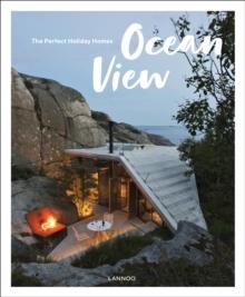 OCEAN VIEW: THE PERFECT HOLIDAY HOMES; NATURE RETREATS VOL. 2. 