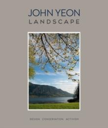 JOHN YEON LANDSCAPE. DESIGN, CONSERVATION, ACTIVISM