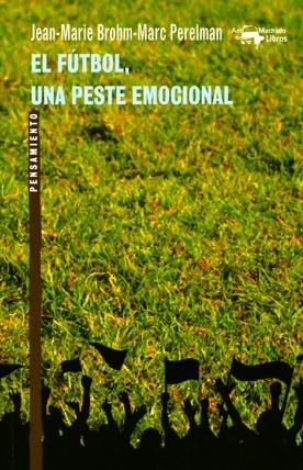 FÚTBOL, UNA PESTE EMOCIONAL, EL