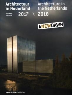 ARCHITECTURE IN THE NETHERLANDS: YEARBOOK 2017/2018. 