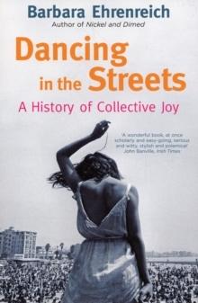 DANCING IN THE STREETS. A HISTORY OF COLLECTIVE JOY